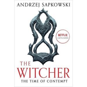 The Time of Contempt -- Andrzej Sapkowski